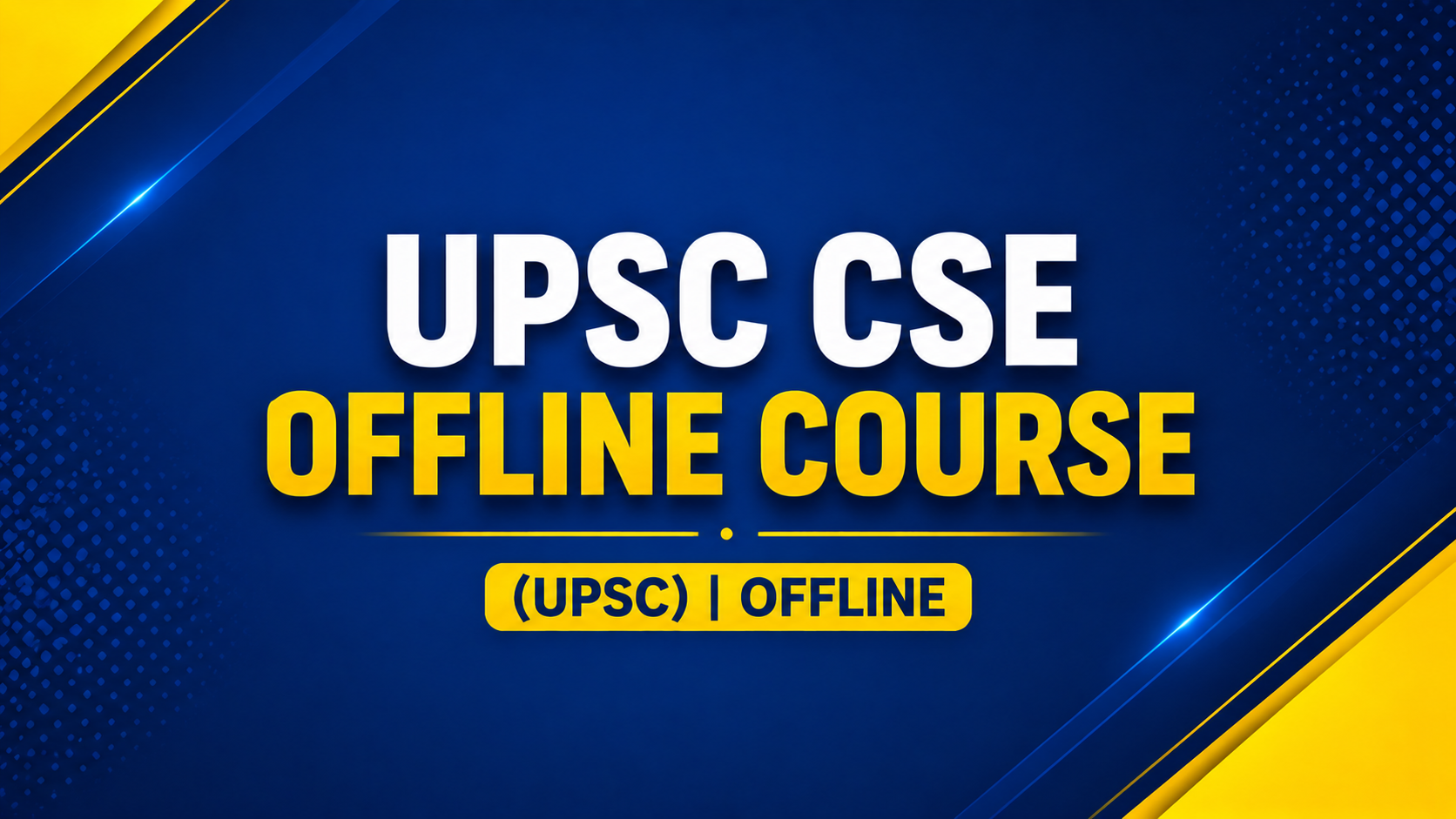 UPSC CSE OFFLINE COURSE